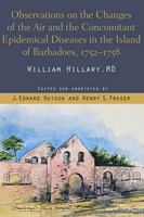 Observations On The Changes Of The Air And The Concomitant Epidemical Diseases In The Island Of Barbados: To Which Is Added A Treatise On The Putrid Bilious Fever, Commonly Called The Yellow Fever 1019301597 Book Cover