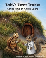 Teddy’s Tummy Troubles: Caring Time on Amelia Island B0GX9XBV81 Book Cover