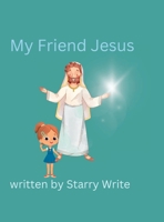 My Friend Jesus 1329533232 Book Cover