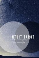 Intuit Tarot: embark on a journey through your personal deck 1794069100 Book Cover