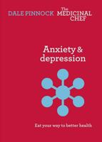 Anxiety and Depression: Eat Your Way To Better Health 1849495440 Book Cover