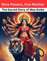 Nine Powers, One Mother: The Sacred Story of Maa Ambe B0F5GFW17L Book Cover