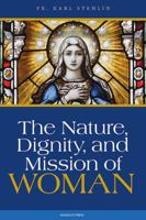 The Nature, Dignity, and Mission of Woman 193784322X Book Cover