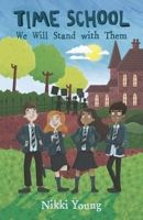 Time School: We Will Stand with Them 1838468730 Book Cover