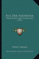 Aus Der Farnesina: Hellenismus Und Renaissance (1902) 1160308284 Book Cover