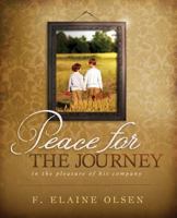 Peace for the Journey: In the Pleasure of His Company 0990666204 Book Cover
