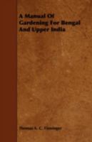 A Manual of Gardening for Bengal and Upper India 1344986218 Book Cover