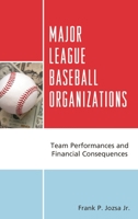 Major League Baseball Organizations: Team Performances and Financial Consequences 1498542786 Book Cover