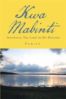 Kwa Mabinti: Australia: The Land of My Healing 152452137X Book Cover