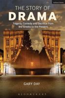 The Story of Drama: Tragedy, Comedy and Sacrifice from the Greeks to the Present 1408183129 Book Cover