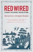 Red Wired: China's Internet Revolution 0462099679 Book Cover