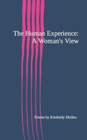 The Human Experience: A Woman's View B09T66C7N4 Book Cover
