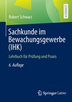 Sachkunde im Bewachungsgewerbe (IHK): Lehrbuch für Prüfung und Praxis 3658381418 Book Cover