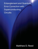 Entanglement and Quantum Error Correction with Superconducting Qubits 1304084868 Book Cover