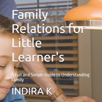 Family Relations for Little Learner's: A Fun and Simple Guide to Understanding Family B0HCLZCRLT Book Cover