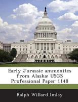 Early Jurassic ammonites from Alaska: USGS Professional Paper 1148 1287004814 Book Cover
