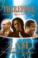 Therefore I Am: A Book for African-American Men 0595342833 Book Cover