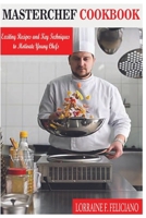 MASTERCHEF COOKBOOK: Exciting Recipes and Key Techniques to Motivate Young Chefs B0CN57YJKX Book Cover