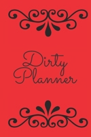 Dirty Planner: Daily Monthly Planner Notebook Journal Blank Logbook to Write down Your daily progress in your sex life 1675517576 Book Cover
