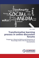 Transformative learning process in online discussion forums 3659142093 Book Cover