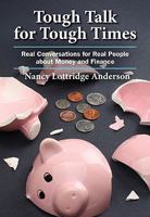 Tough Talk for Tough Times: Real Conversations for Real People about Money and Finance 1934193445 Book Cover