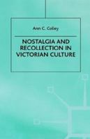 Nostalgia and Recollection in Victorian Culture 0312216645 Book Cover