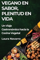 Vegano en Sabor, Plenitud en Vida: Un Viaje Gastronómico hacia la Cocina Vegetal (Spanish Edition) 1835868894 Book Cover