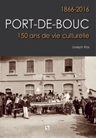 Port-de-Bouc - 1866-2016 - 150 ans de vie culturelle (Provinces Mosaïques) (French Edition) 2813809950 Book Cover