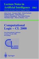 Computational Logic - CL 2000 : First International Conference, London, U. K., July 24-28, 2000 Proceedings (Lecture Notes in Computer Science, Vol. 1861) B00CX2V2E6 Book Cover