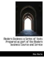 Modern Business a Series of Texts Prepared as Part of the Modern Business Course and Service 0530282496 Book Cover