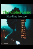 The Cipher Gene: Bloodline Protocol B0FJVL92XC Book Cover