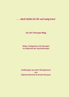 . . . doch bleib ich Dir auf ewig treu!: Ein Art-Therapie Blog 3758387817 Book Cover