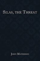 Silas, the Threat 1449048714 Book Cover