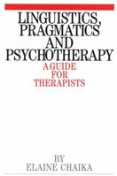 Linguistics, Pragmatics and Psychotherapists 1861560257 Book Cover