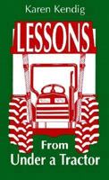 Lessons from Under a Tractor 0964088908 Book Cover