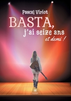 Basta, j'ai seize ans et demi ! B08ZQ9YML1 Book Cover