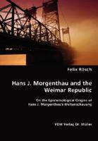 Hans J. Morgenthau and the Weimar Republic 3836470764 Book Cover