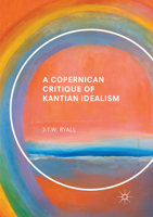 A Copernican Critique of Kantian Idealism 3319859978 Book Cover