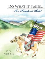 Do What It Takes... for Freedom's Sake!: 21 Virtues 1449717829 Book Cover
