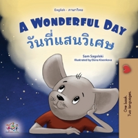 A Wonderful Day (English Thai Bilingual Children's Book) (English Thai Bilingual Collection) 152597503X Book Cover