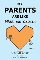 My Parents Are Like Peas And Garlic 1736844202 Book Cover