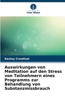 Auswirkungen von Meditation auf den Stress von Teilnehmern eines Programms zur Behandlung von Substanzmissbrauch (German Edition) 6630387244 Book Cover