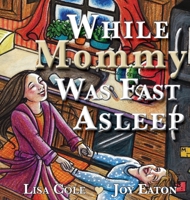 While Mommy Was Fast Asleep 1950574040 Book Cover