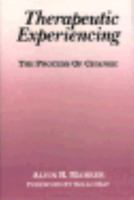 Therapeutic Experiencing: The Process of Change (A Norton Professional Book) 0393700089 Book Cover