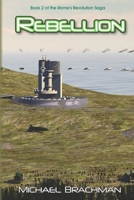 Rebellion: Book 2 of the Rome's Revolution Saga 0998124575 Book Cover