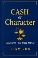 CASH OR CHARACTER: TREASURES THAT TRULY MATTER B0G4WL8D3Q Book Cover