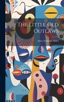 The Little Old Outlaws 1022336363 Book Cover