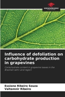 Influence of defoliation on carbohydrate production in grapevines 6208581613 Book Cover