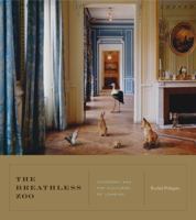 The Breathless Zoo: Taxidermy and the Cultures of Longing 0271053720 Book Cover