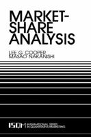 Market-Share Analysis: Evaluating Competitive Marketing Effectiveness (International Series in Quantitative Marketing) 0898382785 Book Cover
